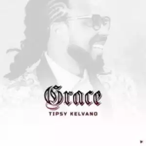 The Grace BY Tipsy Kelvano